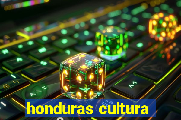 honduras cultura